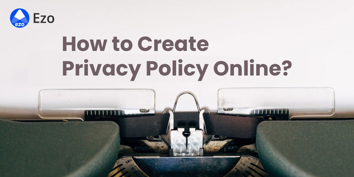 How to Create Online Privacy Policy - LegalDocs